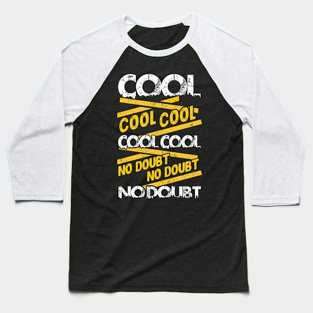 Cool Cool Cool No Doubt Jake Peralta Baseball T-Shirt by KsuAnn